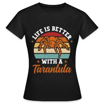 Life Is Better With A Tarantula Arachnid Spider - Frauen T-Shirt - Schwarz - Vorne - AI Model Female 172 dark (172cm)
