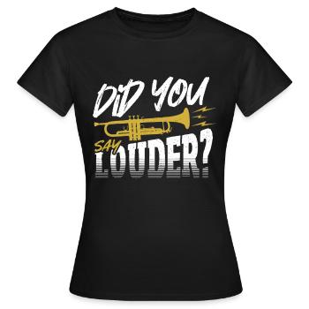 Did You Say Louder? Trumpet Trumpeter - Women's T-Shirt - black - Front - AI Model Female 172 dark (172cm)