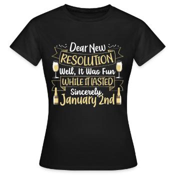 Dear New Resolution, Happy New Year's Day Eve - Women's T-Shirt - black - Front - AI Model Female 172 dark (172cm)
