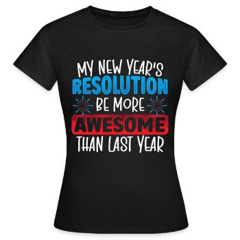 Ma résolution du Nouvel An Réveillon du Nouvel An - T-shirt Femme - noir - Devant - AI Model Female 172 dark (172cm)
