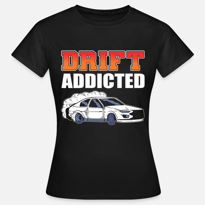 Drift Addicted Drifting Car Racing - Women's T-Shirt - black