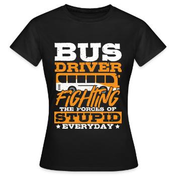 Bus Driver Fighting The Forces Of Stupid School - Frauen T-Shirt - Schwarz - Vorne - AI Model Female 172 dark (172cm)
