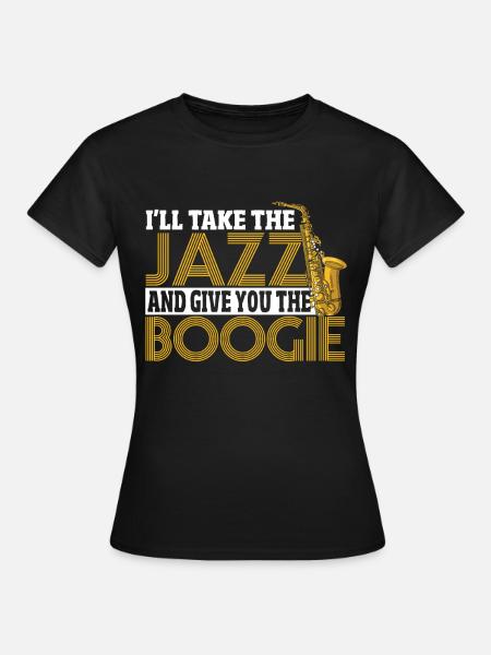 Je vais prendre le jazz et vous donner le boogie - T-shirt Femme - noir