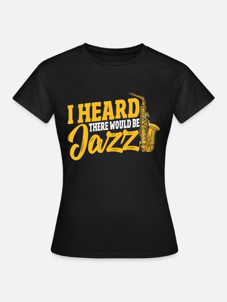 J’ai entendu dire qu’il y aurait du jazz - T-shirt Femme - noir