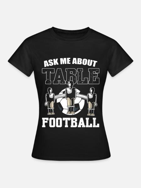 Frag mich nach Tischfußball - Frauen T-Shirt - Schwarz