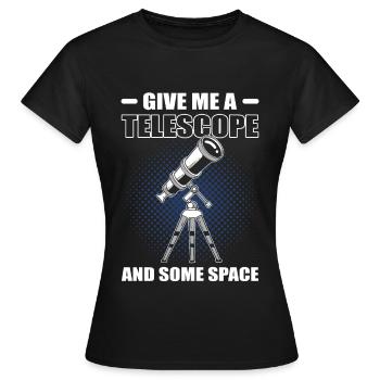 Gib mir ein Teleskop und etwas Raumfahrt - Frauen T-Shirt - Schwarz - Vorne - AI Model Female 172 dark (172cm)