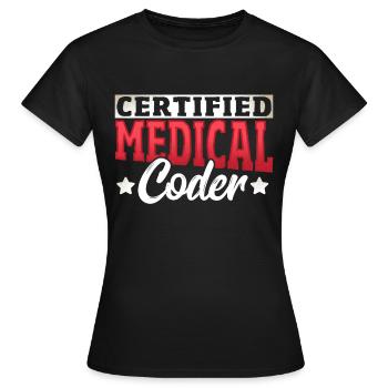 Certified Medical Coder Medical Coder Medical - Women's T-Shirt - black - Front - AI Model Female 172 dark (172cm)