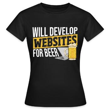 Will Develop Websites For Beer Web Developer - Frauen T-Shirt - Schwarz - Vorne - AI Model Female 172 dark (172cm)