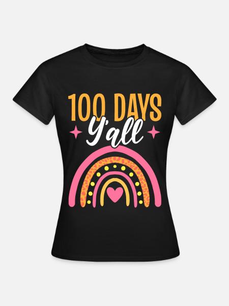 Rainbow 100 Days Yall 100e jour d’école enseignant - T-shirt Femme - noir