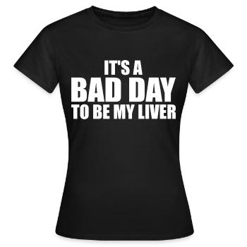 It's a bad day to be my liver - T-shirt Femme - noir - Devant - AI Model Female 172 dark (172cm)