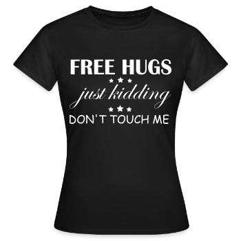 Free Hugs Just Kidding Shirt for Women - Gift - Women's T-Shirt - black - Front - AI Model Female 172 dark (172cm)