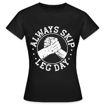 Skip Leg Day Lustiges Arm Wrestle Armdrücken - Frauen T-Shirt - Schwarz - Vorne - AI Model Female 172 dark (172cm)