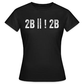 Être ou ne pas être - T-shirt Femme - noir - Devant - AI Model Female 172 dark (172cm)
