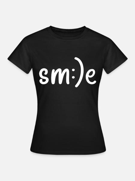 Lächeln, lächeln, lächeln - Frauen T-Shirt - Schwarz