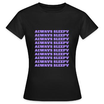 Always Sleepy - Frauen T-Shirt - Schwarz - Vorne - AI Model Female 172 dark (172cm)