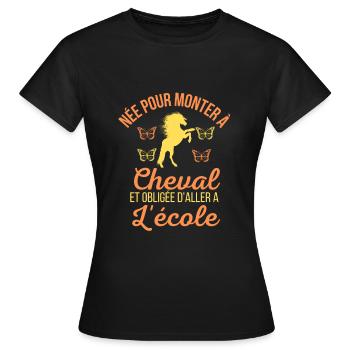 Née pour monter à cheval en étant écolière - T-shirt Femme - noir - Devant - AI Model Female 172 dark (172cm)