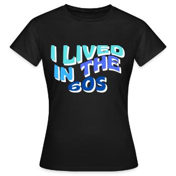 J’ai vécu dans les années 60 - T-shirt Femme - noir - Devant - AI Model Female 172 dark (172cm)