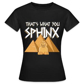 That's What You Sphinx - Frauen T-Shirt - Schwarz - Vorne - AI Model Female 172 dark (172cm)