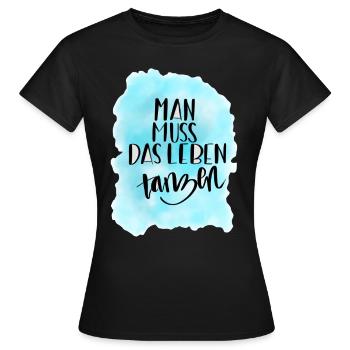 Das Leben tanzen - Frauen T-Shirt - Schwarz - Vorne - AI Model Female 172 dark (172cm)