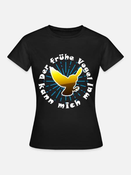 Frueher Vogel - Frauen T-Shirt - Schwarz
