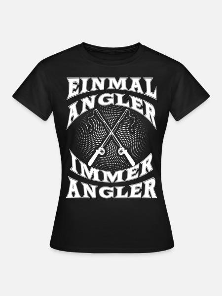 Einmal Angler immer Angler - Frauen T-Shirt - Schwarz