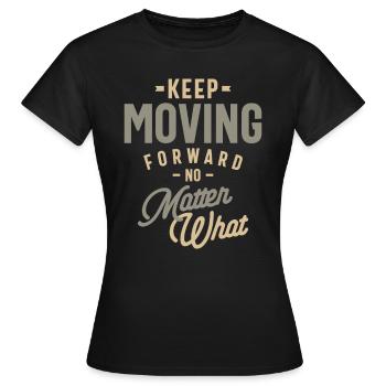Forward Bound - Stay Motivated - Motivational - Women's T-Shirt - black - Front - AI Model Female 172 dark (172cm)