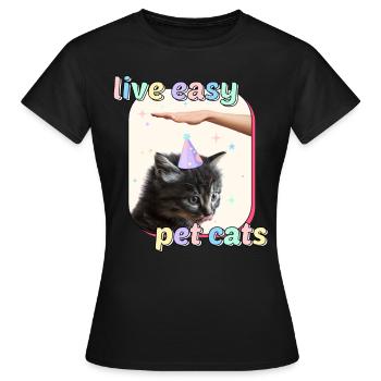 Cat Memes - Live Easy Pet Cats - T-shirt Femme - noir - Devant - AI Model Female 172 dark (172cm)