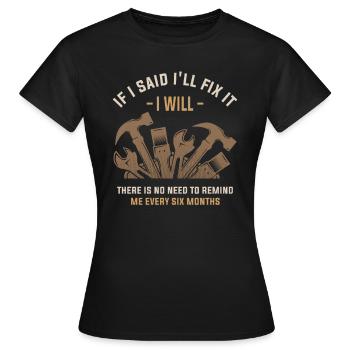 Fixologist at Work - No Reminders Needed! - Women's T-Shirt - black - Front - AI Model Female 172 dark (172cm)