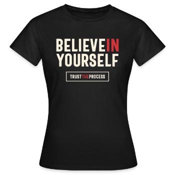 Bilieve in dir selbst, vertraue dem Prozess - Positiv - Frauen T-Shirt - Schwarz - Vorne - AI Model Female 172 dark (172cm)
