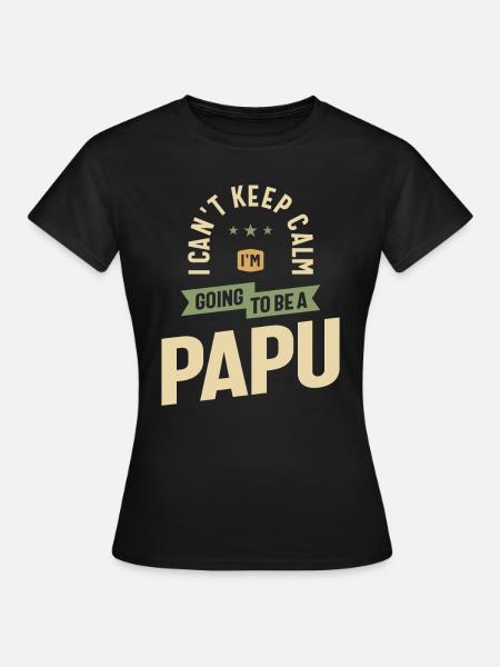 Je ne peux pas rester calme - le futur mode Papu est activé! - T-shirt Femme - noir
