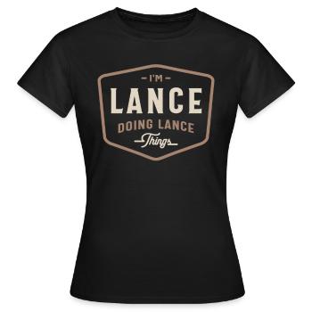 Je suis Lance Doing Lance Things Drôle Lance Nom - T-shirt Femme - noir - Devant - AI Model Female 172 dark (172cm)