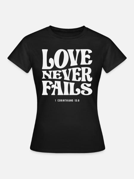 El amor nunca falla 1 Corintios 13:8 Versículo de la Biblia - Camiseta mujer - negro