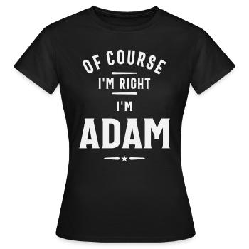 Adam Genuine and Trusted Custom Name Adam - Women's T-Shirt - black - Front - AI Model Female 172 dark (172cm)
