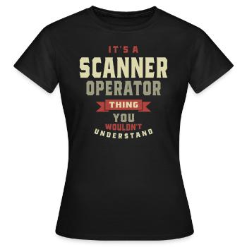 Scanner-Bediener-Ding, das Sie nicht verstehen würden - Frauen T-Shirt - Schwarz - Vorne - AI Model Female 172 dark (172cm)
