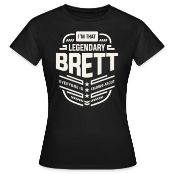 Legendärer Brett Personalisierter Name Brett - Frauen T-Shirt - Schwarz - Vorne - AI Model Female 172 dark (172cm)