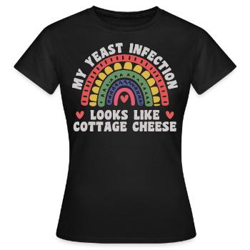 My yeast infection funny nasty adult humor - Women's T-Shirt - black - Front - AI Model Female 172 dark (172cm)