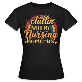 Chillin' With My Nursing Home-ies Funny Nursing - Women's T-Shirt - black - Front - AI Model Female 172 dark (172cm)