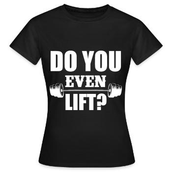 Hebst du überhaupt? - Frauen T-Shirt - Schwarz - Vorne - AI Model Female 172 dark (172cm)