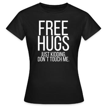 Câlins gratuits je plaisante. Ne me touche pas. - T-shirt Femme - noir - Devant - AI Model Female 172 dark (172cm)