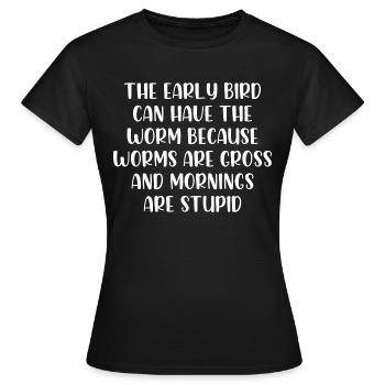 Le lève-tôt peut avoir le ver - T-shirt Femme - noir - Devant - AI Model Female 172 dark (172cm)