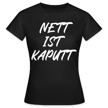 Nett ist kaputt - Frauen T-Shirt - Schwarz - Vorne - AI Model Female 172 dark (172cm)