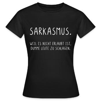 Sarkasmus es ist nicht erlaubt dumme zu schlagen - Frauen T-Shirt - Schwarz - Vorne - AI Model Female 172 dark (172cm)