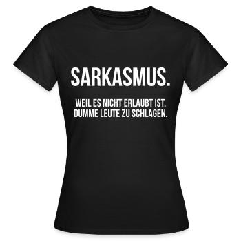 Sarkasmus es ist nicht erlaubt dumme zu schlagen - Frauen T-Shirt - Schwarz - Vorne - AI Model Female 172 dark (172cm)