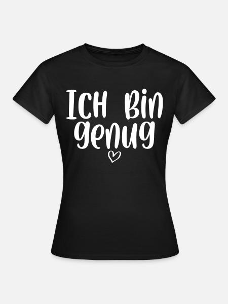 Ich bin genug - Frauen T-Shirt - Schwarz