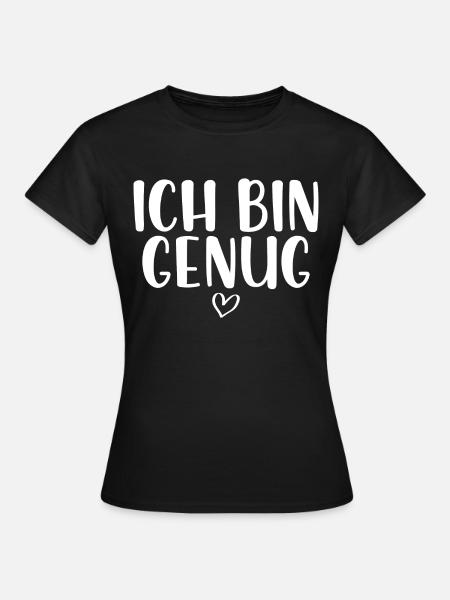 Ich bin genug - Frauen T-Shirt - Schwarz