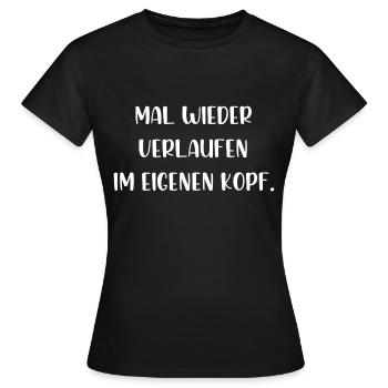 Mal wieder verlaufen im eigenen Kopf - Frauen T-Shirt - Schwarz - Vorne - AI Model Female 172 dark (172cm)