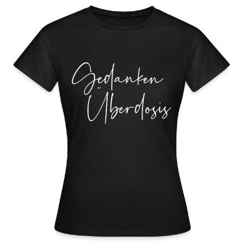 Gedanken Überdosis - Frauen T-Shirt - Schwarz - Vorne - AI Model Female 172 dark (172cm)