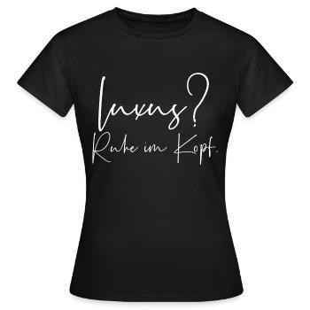 Luxus Ruhe im Kopf - Frauen T-Shirt - Schwarz - Vorne - AI Model Female 172 dark (172cm)