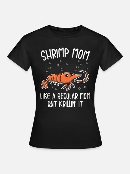 Meeresfrüchte-Garnelen-Design für eine Shrimp-Mama - Frauen T-Shirt - Schwarz