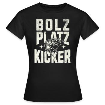 Bolz Platz Kicker - Frauen T-Shirt - Schwarz - Vorne - AI Model Female 172 dark (172cm)
